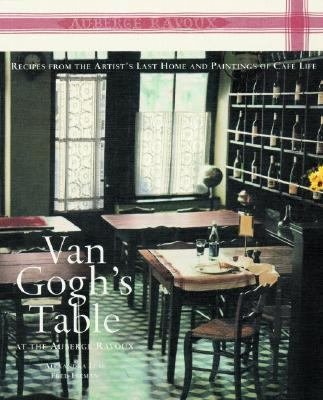 van-goghs-table-at-the-auberge-ravoux-recipes-from-the-artists-last-home-and-paintings-of-cafe-life