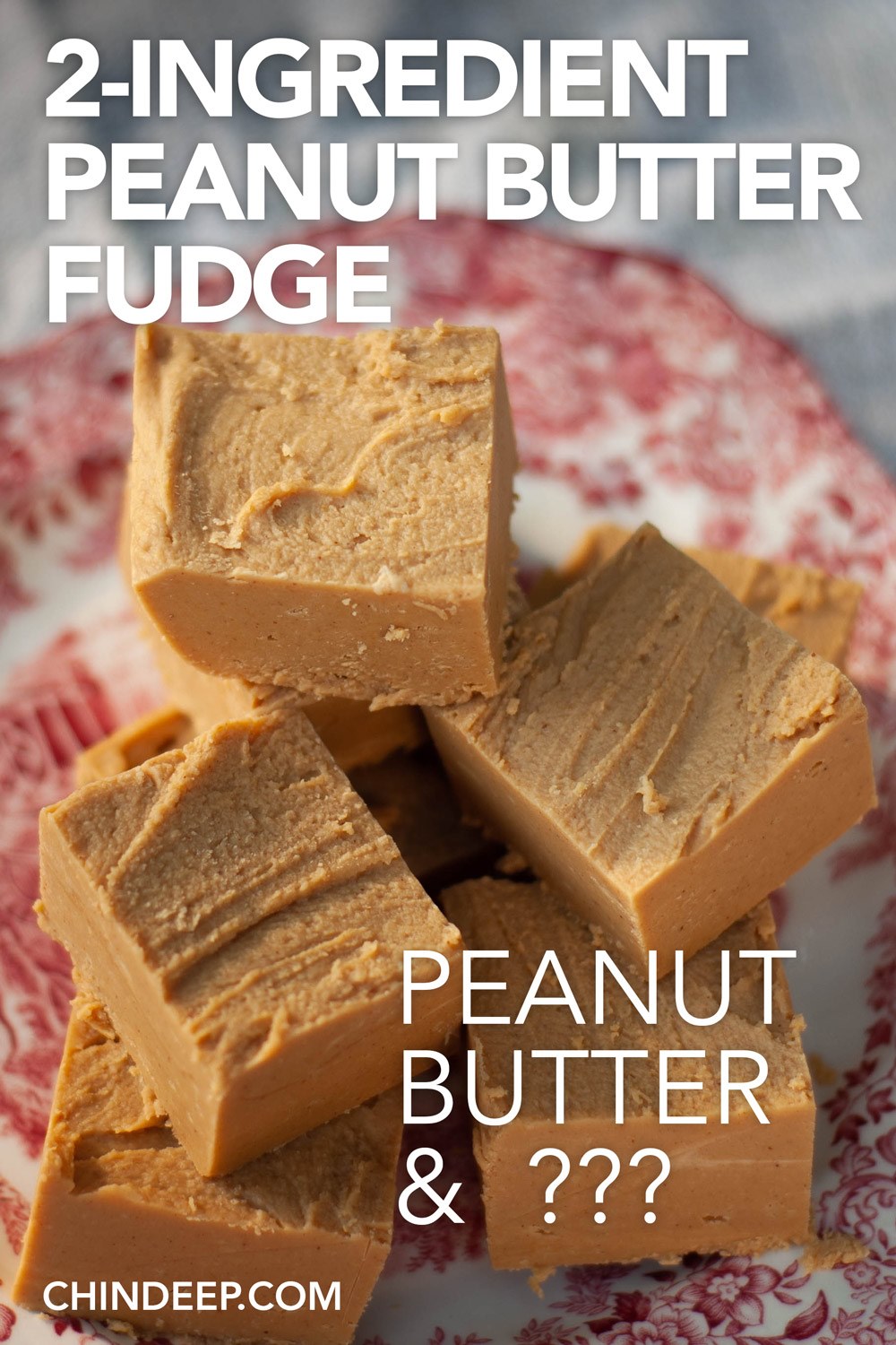 easy 2 ingredient peanut butter fudge - ChinDeep